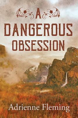 A Dangerous Obsession by Adrienne Fleming