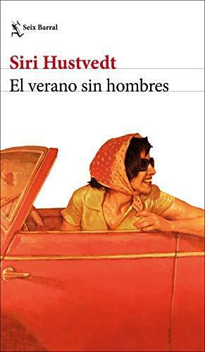 El verano sin hombres by Siri Hustvedt