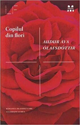 Copilul din flori by Auður Ava Ólafsdóttir
