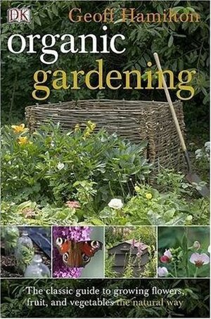 The Organic Gardening Book. Geoff Hamilton by Geoff Hamilton