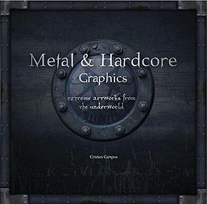 Metal &amp; Hardcore Graphics: Extreme Artworks from the Underworld by Cristian Campos