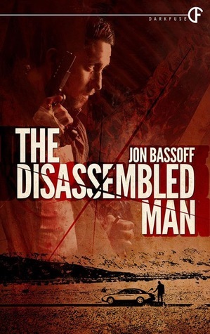 The Disassembled Man by Jon Bassoff