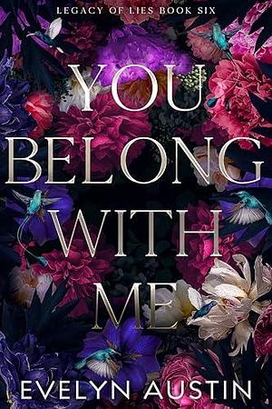 You Belong With Me : A Dark Stalker Romance by Evelyn Austin