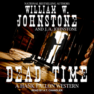 Dead Time by J.A. Johnstone, William W. Johnstone