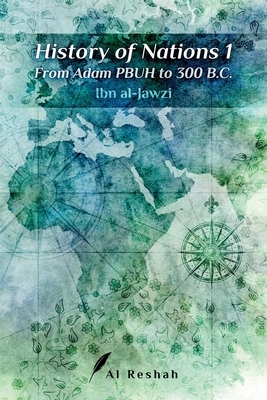 History of Nations 1: From Adam PBUH to 300 B.C by Ibn Al-Jawzi