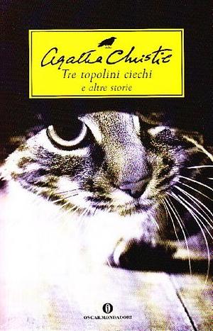 Tre topolini ciechi e altre storie by Agatha Christie