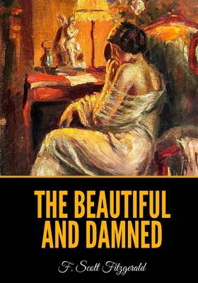 The Beautiful and Damned by F. Scott Fitzgerald