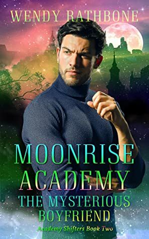  Moonrise Academy: The Mysterious Boyfriend  by Wendy Rathbone