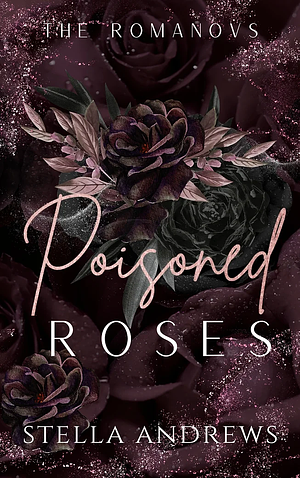 Poisoned Roses by Stella Andrews