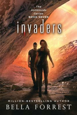 Hotbloods 7: Invaders by Bella Forrest