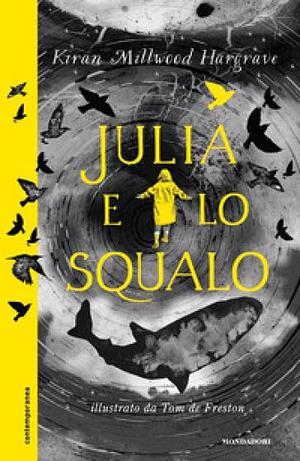 Julia e lo squalo by Kiran Millwood Hargrave, Kiran Millwood Hargrave