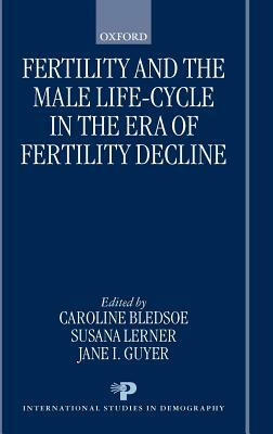 Fertility and the Male Life-Cycle in the Era of Fertility Decline by 