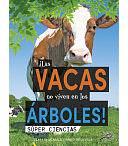 ¡Las Vacas No Viven En Los Árboles!: Cows Don't Live in Trees! by Clara MacCarald