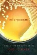 Microcosm: E. Coli and the New Science of Life by Carl Zimmer