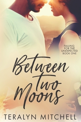 Between Two Moons by Teralyn Mitchell