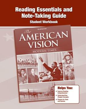 The American Vision: Modern Times, Reading Essentials and Note-Taking Guide by McGraw Hill
