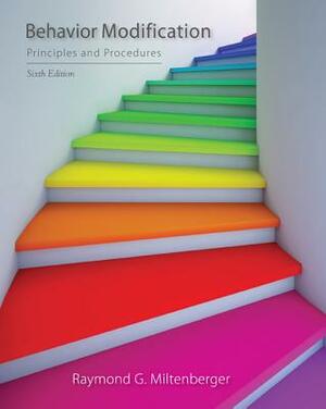 Behavior Modification: Principles and Procedures by Raymond G. Miltenberger