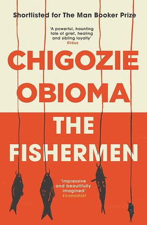 The Fishermen by Chigozie Obioma