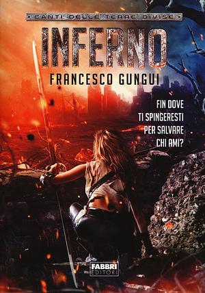 Inferno: Canti delle terre divise by Francesco Gungui