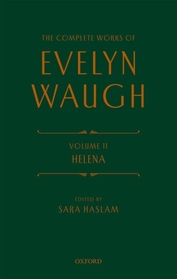 The Complete Works Evelyn Waugh: Helena: Volume 11 by Evelyn Waugh