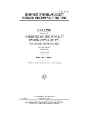 Department of Homeland Security oversight: terrorism and other topics by United States Congress, United States Senate, Committee on the Judiciary (senate)