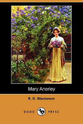 Mary Anerley (Dodo Press) by R.D. Blackmore