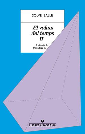 El volum del temps II by Solvej Balle