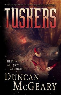 Tuskers: Wild Pig Apocalypse by Duncan McGeary