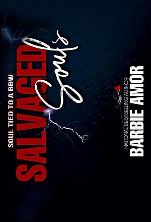 SALVAGED SOULS : Soul Tied To A BBW by Barbie Amor, Barbie Scott, Barbie Scott