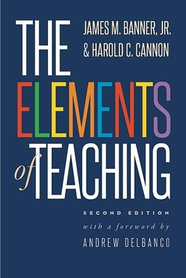 The Elements of Teaching by James M. Banner, Harold C. Cannon