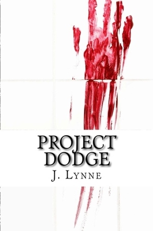 Project Dodge: A Novella by J. Lynne