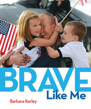 Brave Like Me by Barbara Kerley