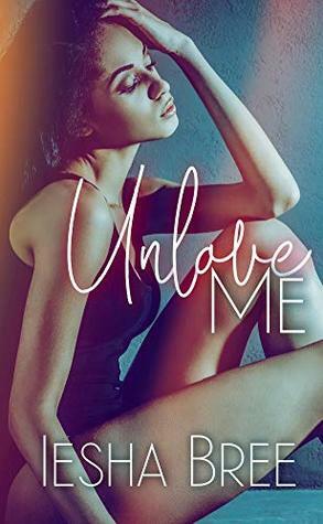 Unlove Me by Octavia Frost, Iesha Bree