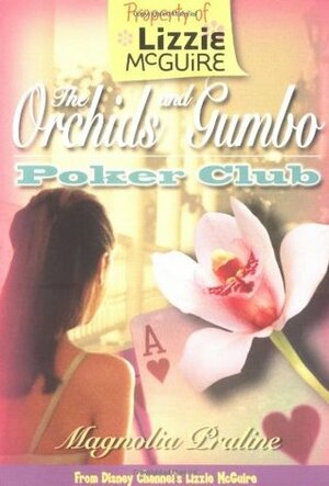 Lizzie McGuire: The Orchids and Gumbo Poker Club by Terri Minsky, Alice Alfonsi