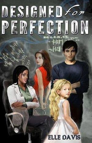 Designed For Perfection by Elle Davis, Elle Davis