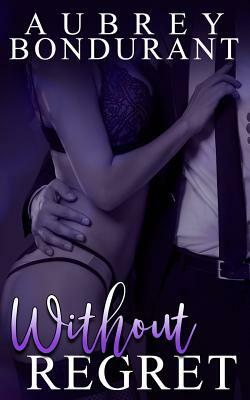 Without Regret by Aubrey Bondurant