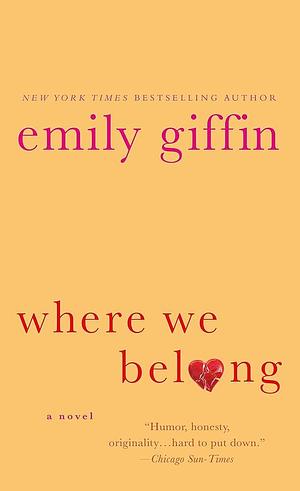 Where We Belong: A Novel by Emily Giffin
