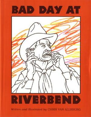 Bad Day at Riverbend by Chris Van Allsburg