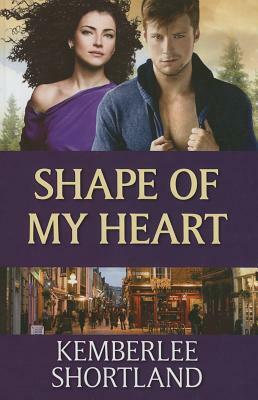 Shape of My Heart by Kemberlee Shortland