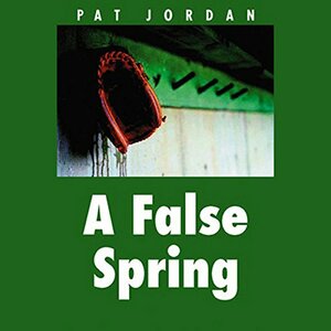 A False Spring by Pat Jordan