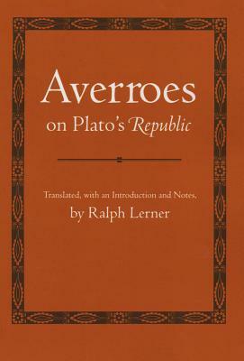 Averroes on Plato's Republic by Averroes
