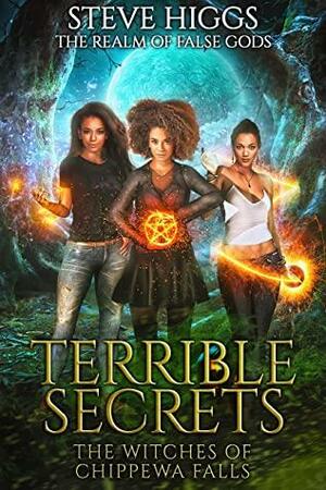Terrible Secrets: The Witches of Chippewa Falls by Steve Higgs