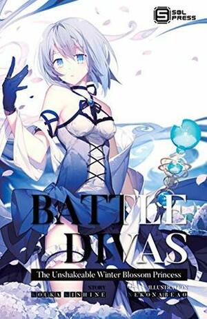 Battle Divas: The Unshakable Winter Blossom Princess (Light Novel) Vol. 2 by Nekonabeao, Kouka Kishine, David Prileszky