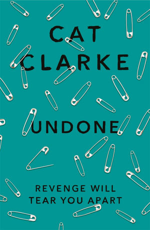 Undone by Cat Clarke