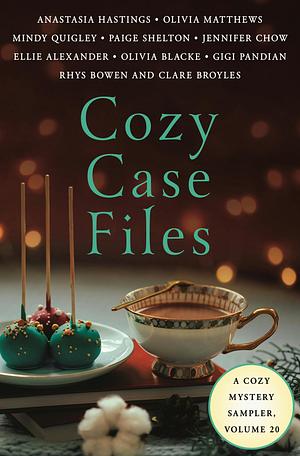 Cozy Case Files, Volume 20 by Ellie Alexander, Clare Broyles, Paige Shelton, Jennifer J. Chow, Olivia Matthews, Olivia Blacke, Gigi Pandian, Anastasia Hastings, Mindy Quigley, Rhys Bowen