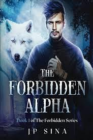 The Forbidden Alpha Special Edition by J.P. Sina