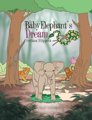 The Baby Elephant's Dream by Svetlana Filippova