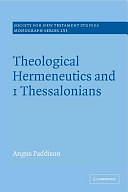 Theological Hermeneutics and 1 Thessalonians by Angus Paddison