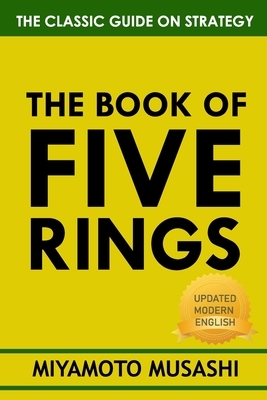 The Book of Five Rings: The Definitive Interpretation of Miyamoto Musashi's Classic Book of Strategy by Miyamoto Musashi