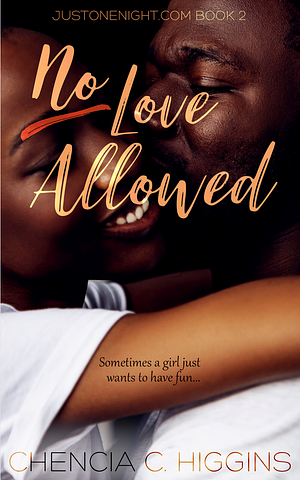 No Love Allowed by Chencia C. Higgins